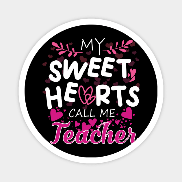 My Sweet Hearts Call Me Teacher Magnet by gotravele store